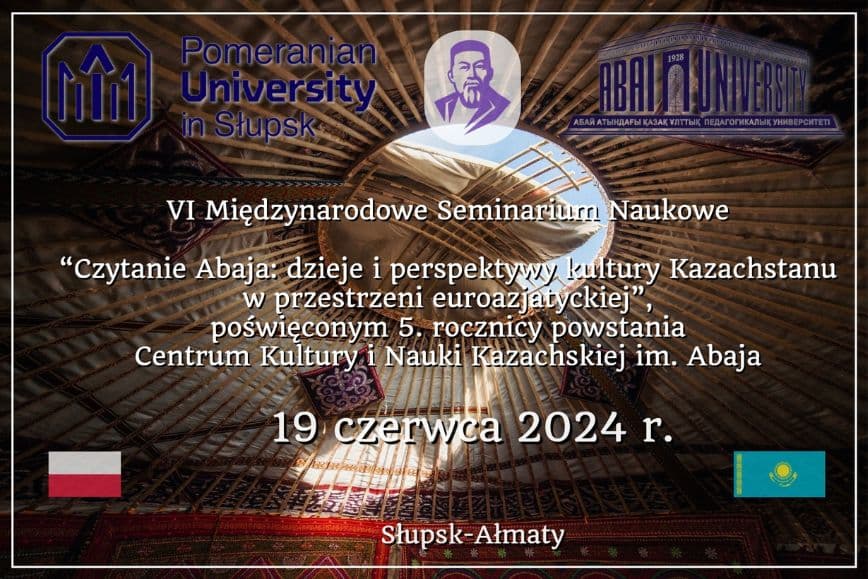 VI Międzynarodowe Seminarium Naukowe “Czytanie Abaja: dzieje i perspektywy kultury Kazachstanu w przestrzeni euroazjatyckiej”